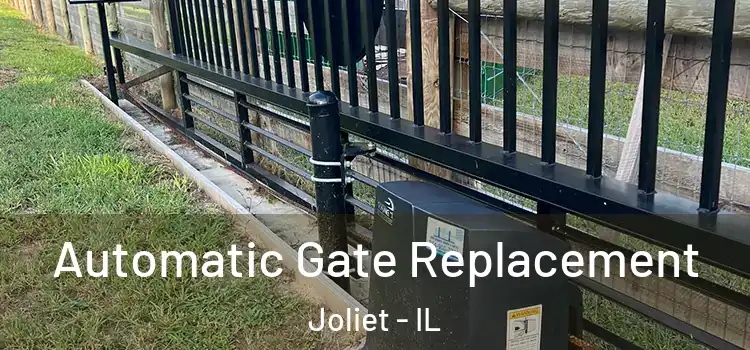  Automatic Gate Replacement Joliet - IL
