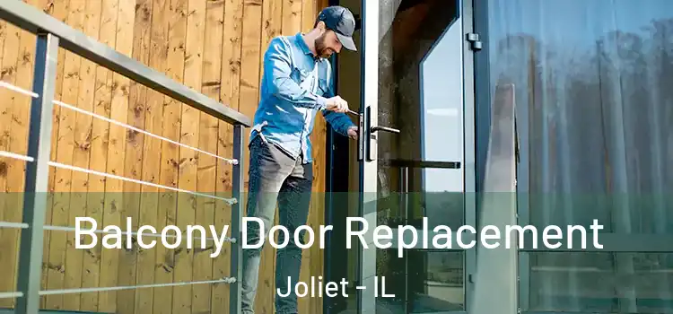  Balcony Door Replacement Joliet - IL