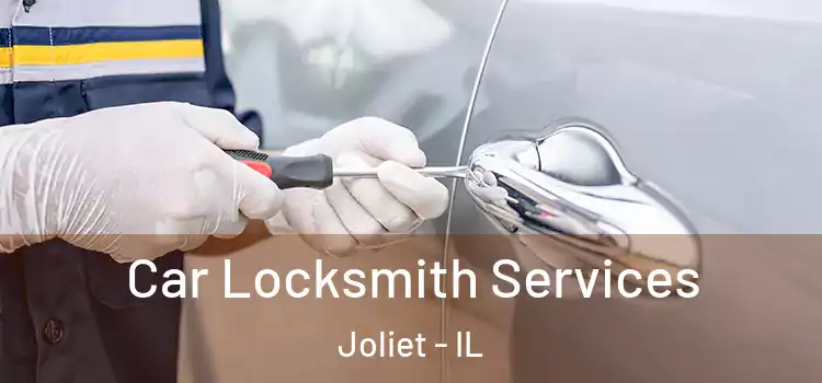  Car Locksmith Services Joliet - IL