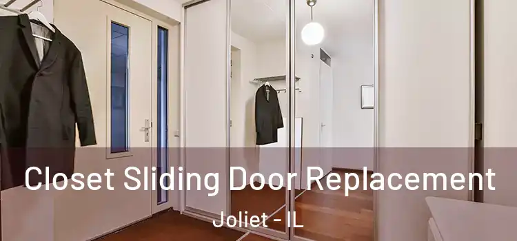  Closet Sliding Door Replacement Joliet - IL