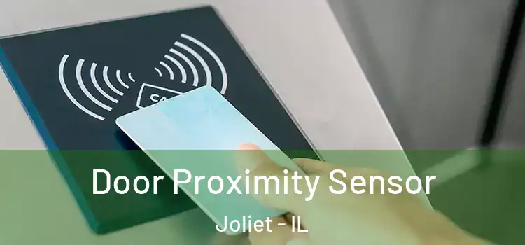  Door Proximity Sensor Joliet - IL