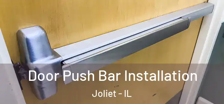  Door Push Bar Installation Joliet - IL