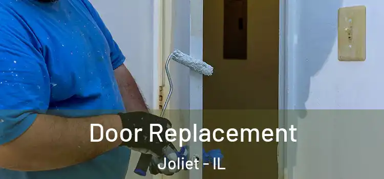  Door Replacement Joliet - IL
