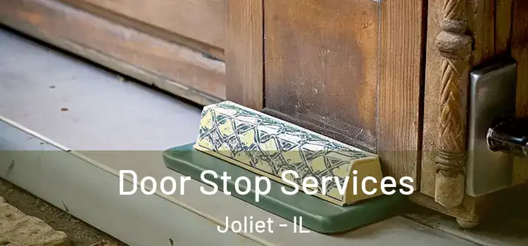  Door Stop Services Joliet - IL