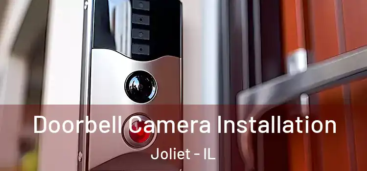  Doorbell Camera Installation Joliet - IL