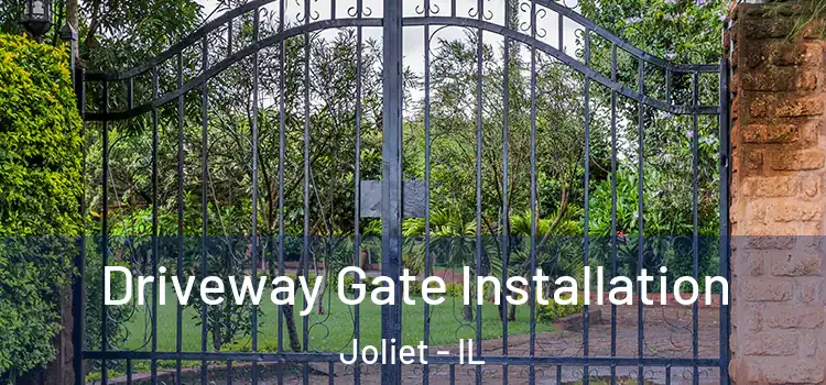  Driveway Gate Installation Joliet - IL