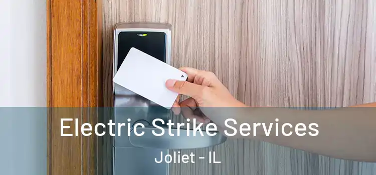  Electric Strike Services Joliet - IL