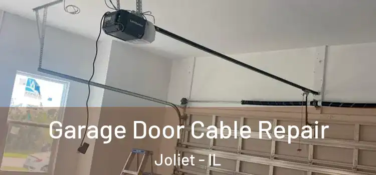  Garage Door Cable Repair Joliet - IL