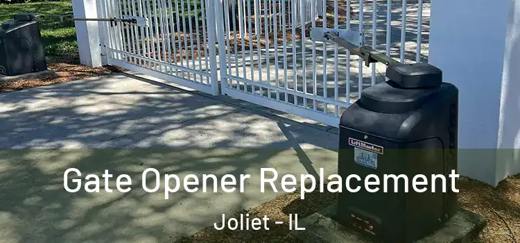  Gate Opener Replacement Joliet - IL