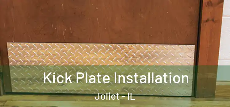  Kick Plate Installation Joliet - IL