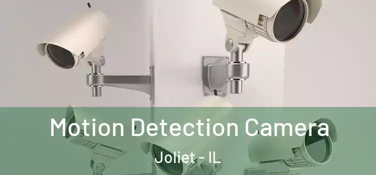  Motion Detection Camera Joliet - IL