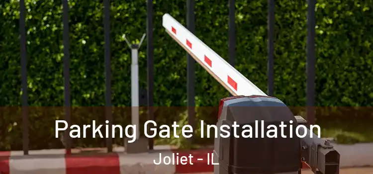  Parking Gate Installation Joliet - IL
