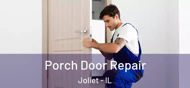  Porch Door Repair Joliet - IL