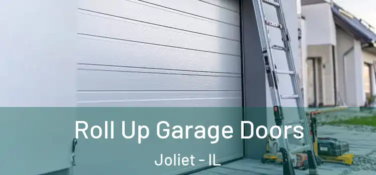  Roll Up Garage Doors Joliet - IL
