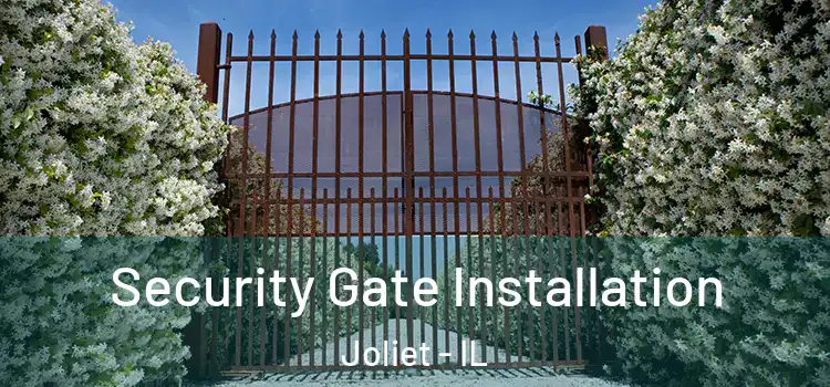  Security Gate Installation Joliet - IL