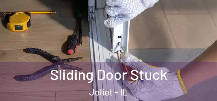  Sliding Door Stuck Joliet - IL