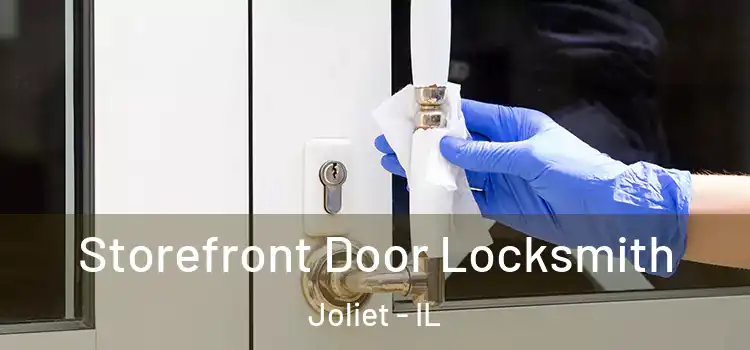  Storefront Door Locksmith Joliet - IL